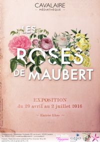 Exposition : Les Roses de Maubert. Du 29 avril au 2 juillet 2016 à cavalaire sur mer. Var. 